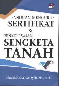 Image of Panduan mengurus sertifikat dan penyelesaian sengketa tanah