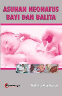 Image of ASUHAN NEONATUS BAYI DAN BALITA