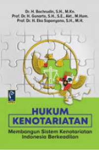 Image of Hukum Kenotariatan: Membangun Sistem Kenotariatan Indonesia Berkeadilan