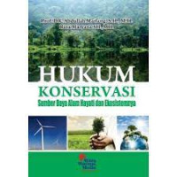 Image of Hukum Konservasi: Sumber Daya Alam Hayati Dan Ekosistemnya