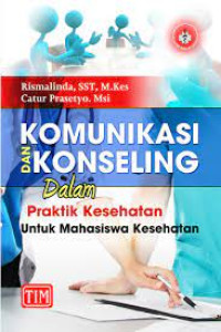 Image of KOMUNIKASI DAN KONSELING DALAM PRAKTIK KESEHATAN UNTUK MAHASISWA KESEHATAN