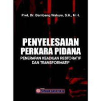 Image of Penyelesaian perkara pidana : penerapan keadilan restoratif dan transformatif