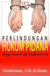 Image of Perlindungan hukum pidana bagi anak di Indonesia